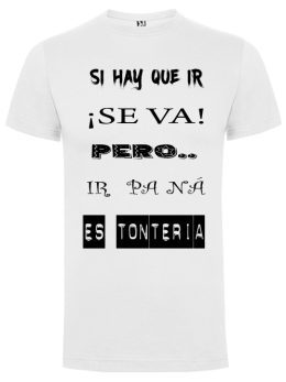 Camiseta con diseño Si hay que ir se va