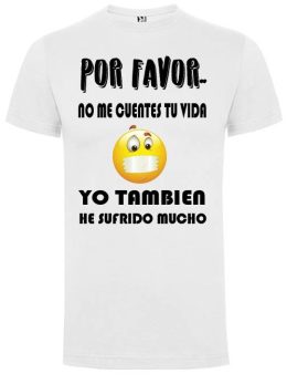 Camiseta con diseño Por favor no me cuentes tu vida