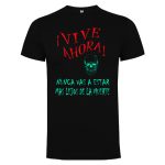 Camiseta con diseño VIVE AHORA, NUNCA VAS A ESTAR MAS LEJOS DE LA MUERTE