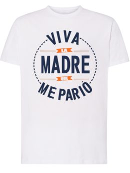 Camiseta con diseño VIVA LA MADRE QUE ME PARIO