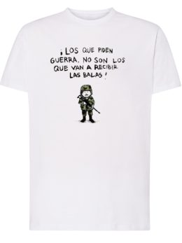 Camiseta con diseño LOS QUE PIDEN GUERRA