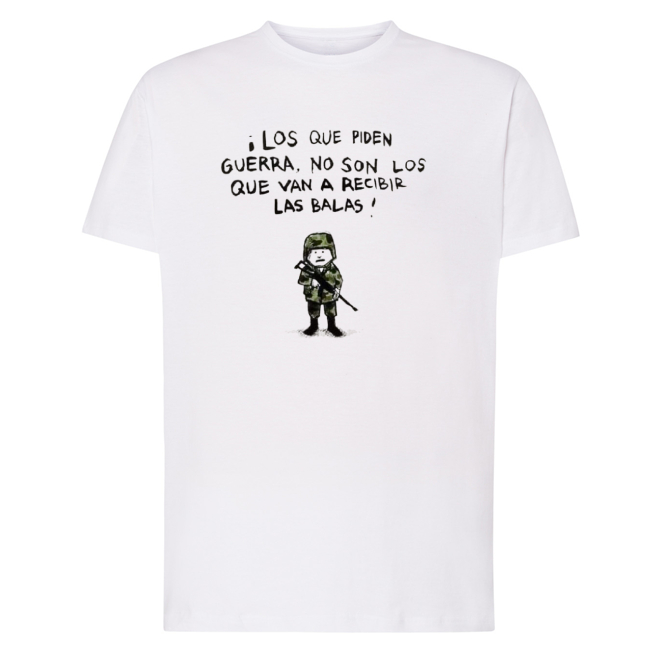 Los que piden guerra no son Camiseta con diseño LOS QUE PIDEN GUERRA - Imagen 1