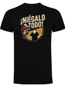 Camiseta con diseño ¡niégalo todo!